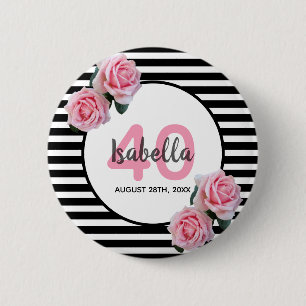 40th birthday girly pink roses black white stripes 6 cm round badge