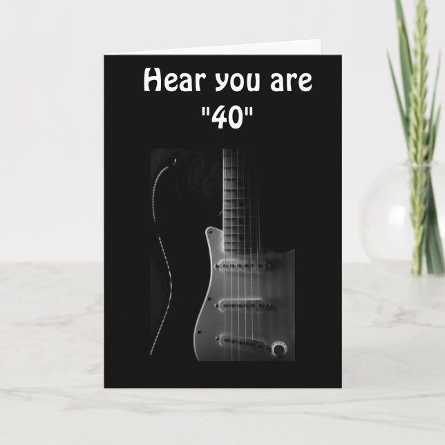 "40th" BIRTHDAY HUMOR-BET YOU CAN "STILL STRUM!!!! Card (Front)