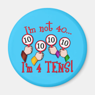 40th Birthday Humour T shirt Magnet