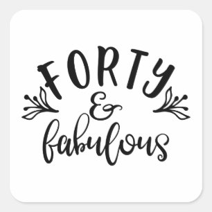 40th Birthday Ideas Forty And Fabulous Square Sticker
