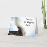 **40th BIRTHDAY** IS A TAIL WAGGING EVENT Card<br><div class="desc">O.K. WHAT I DID HERE WAS LEAVE IT AS IS AND YOU CAN EASILY ADD THE "REASON" THE PERSON "ROCKS" THAT YOU ARE SENDING THIS CARD TO! AND,  IF YOU DON'T WANT TO,  THAT IS JUST FINE. THANK YOU SO VERY MUCH FOR STOPPING BY ONE OF MY EIGHT STORES!!!!</div>