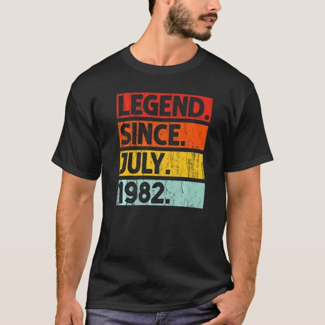 40th Birthday  Legend Since July 1982 40 Years Old T-Shirt (Front)