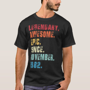 40th Birthday Legendary Epic Awesome Since Novembe T-Shirt
