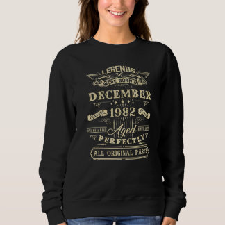 40th Birthday  Legends Born In December 1982 40 Yr Sweatshirt