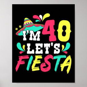 40th Birthday Mexican Party I'm 40 Let's Fiesta  Poster
