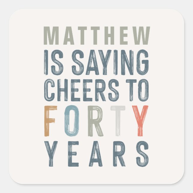 40th birthday modern rustic classy typography square sticker (Front)