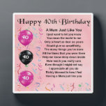 40th Birthday Mum Poem Plaque<br><div class="desc">A great gift for a mum on her 40th birthday</div>