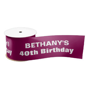40th Birthday or ANY YEAR Custom Colour G06 MAROON Satin Ribbon