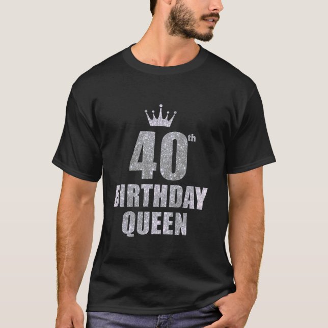 40th Birthday Queen Funny 40 Years Old Party Women T-Shirt (Front)