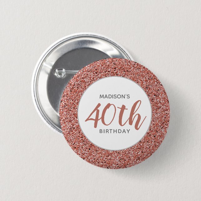 40th Birthday Rose Gold Glitter Personalised 6 Cm Round Badge (Front & Back)
