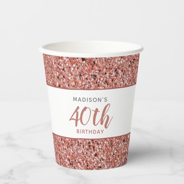 40th Birthday Rose Gold Glitter Personalised Paper Cups (Front)
