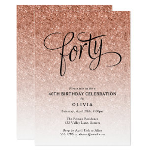 40th Birthday Rose Gold Ombre Glitter Invitation