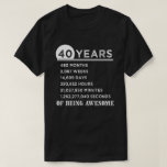 40th Birthday Shirt 40 Years Old Anniversary Gifts<br><div class="desc">40th Birthday Shirt. A Funny Gift for Birthday,  Anniversary Celebration,  Father's Day,  Mother's Day or any Occasion.</div>