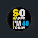 40th Birthday So Happy I'm 40 Today Gift Funny 3 Cm Round Badge<br><div class="desc">40th Birthday So Happy I'm 40 Today Gift Funny</div>