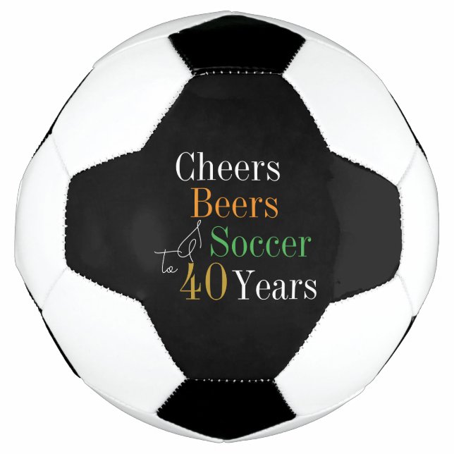 40th Birthday Soccer Cheers Beers Black Gold Soccer Ball (Front)