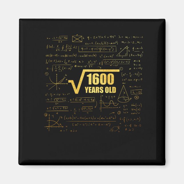 40th Birthday Square Root of 1600 40Years Old Magnet (Front)