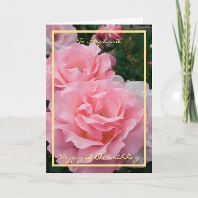 40th Birthday Stephanie Roses Elegant Gold Frame Card (Front)