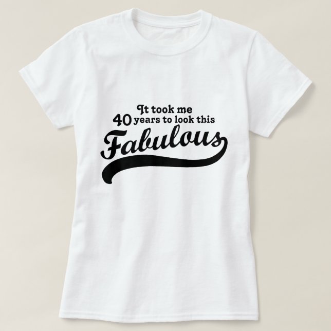40th Birthday T-Shirt (Design Front)