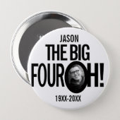 40th Birthday the big four oh name photo mono 10 Cm Round Badge (Front & Back)