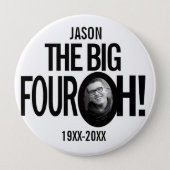 40th Birthday the big four oh name photo mono 10 Cm Round Badge (Front)