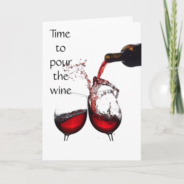**40th** BIRTHDAY - TIME TO POUR THE WINE Card (Front)