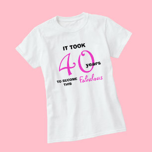40th Birthday TShirts - 40 and Fabulous