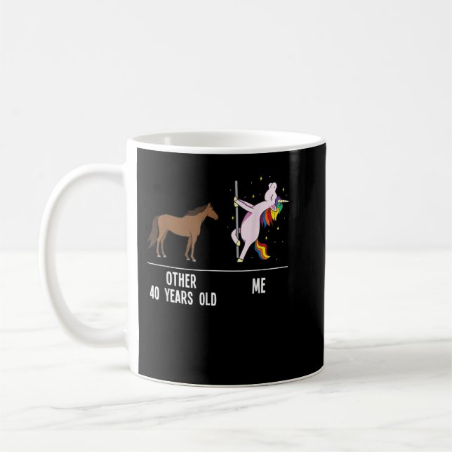 40th Birthday Unicorn Funny 40 Years Old Other me  Coffee Mug (Left)