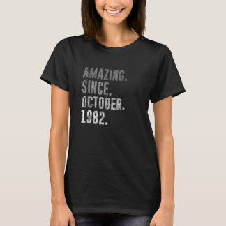 40th Birthday Vintage Amazing Since October 1982 T-Shirt