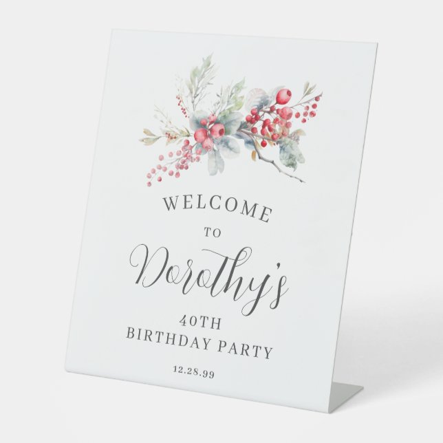 40th Birthday Welcome Winter Red Berry Pedestal Sign (Front)