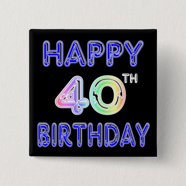40th Birthday with Ballon Font 15 Cm Square Badge (Front)