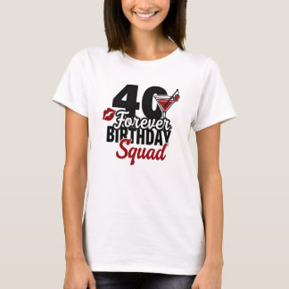40th Forever Birthday Squad T-Shirt