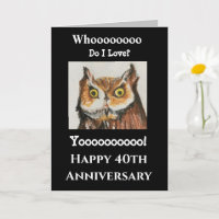 40th Funny Owl Husband Anniversary Who Do I Love?