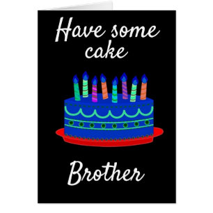 **40th** MEANS **EAT CAKE** BROTHER'S BIRTHDAY