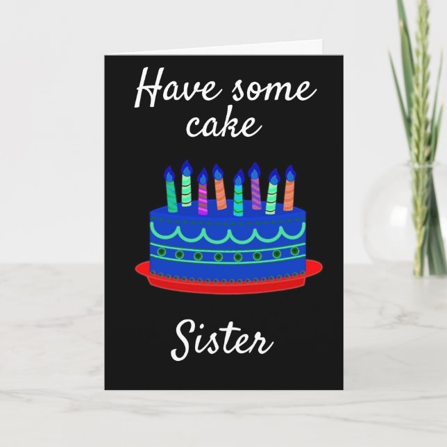 **40th** MEANS **EAT CAKE** SISTER'S BIRTHDAY Card (Front)