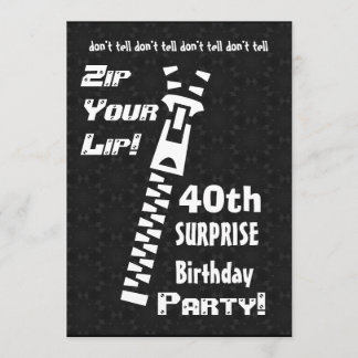 40th SURPRISE Birthday Party Zip Your Lip W1454 Invitation