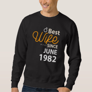 40th Wedding Anniversary Best Wife Since June 1982 Sweatshirt