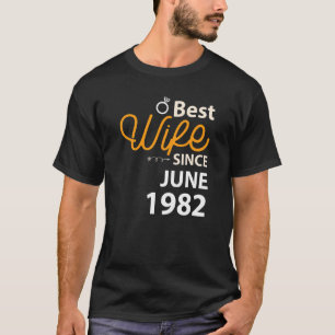 40th Wedding Anniversary Best Wife Since June 1982 T-Shirt