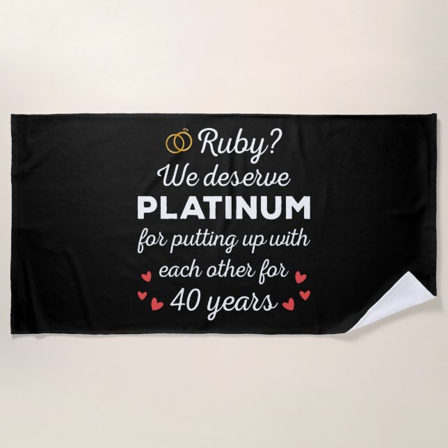 40th Wedding Anniversary I - Ruby Funny Couple Beach Towel (Front)