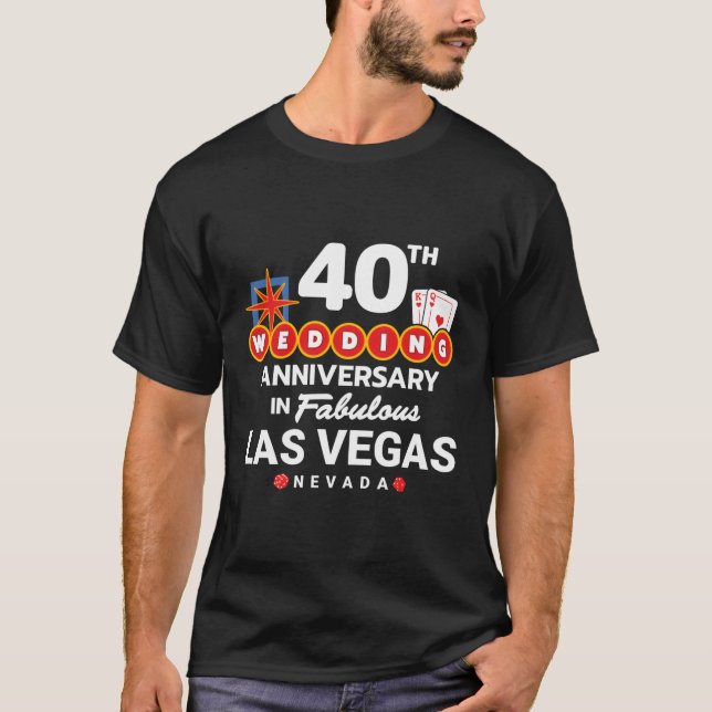 40Th Wedding Anniversary Vegas Vegas Anniversary T-Shirt (Front)