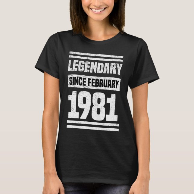 40thbirthday Legendary Since February 1981 40th Bi T-Shirt (Front)