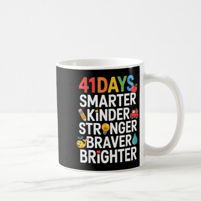 41 Days Smarter Kinder Stronger Braver Brighter  Coffee Mug (Right)