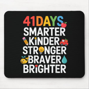 41 Days Smarter Kinder Stronger Braver Brighter Mouse Pad