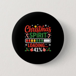 41 Meme Christmas Spirit Loading 41% Four One For  6 Cm Round Badge