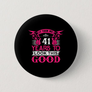 41 Years Old Birthday Funny Quote Graphics 41st 6 Cm Round Badge