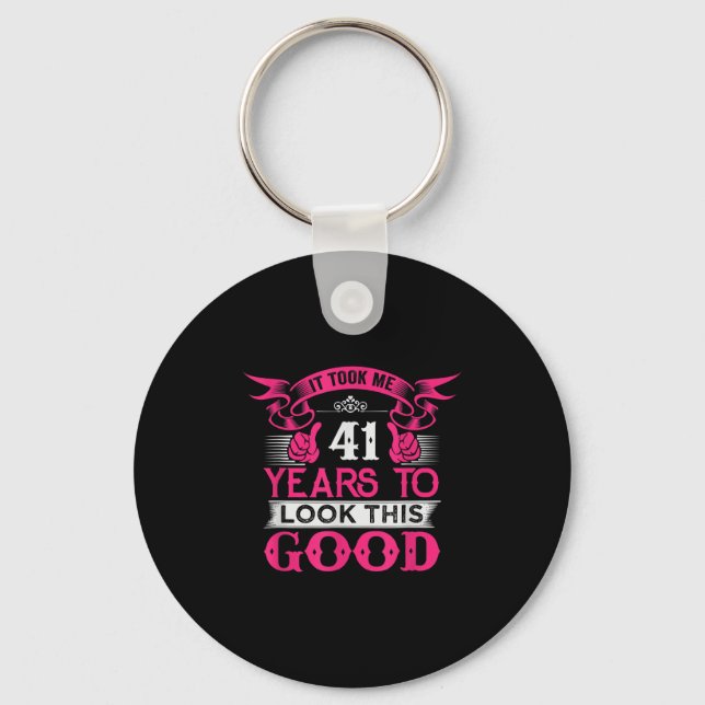41 Years Old Birthday Funny Quote Graphics 41st B- Key Ring (Front)