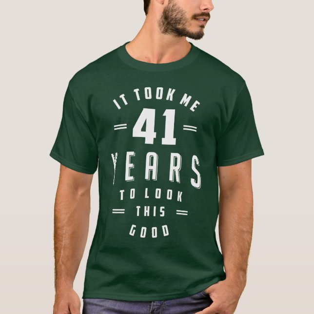 41 Years Old Birthday T-Shirt (Front)