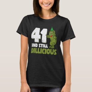 41 Years Old Cucumber Dillicious 41st Birthday Dil T-Shirt