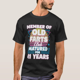 41 Years Old Farts Club Funny 41st Birthday Men Da T-Shirt