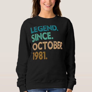 41 Years Old  Legend Since October 1981 41st Birth Sweatshirt