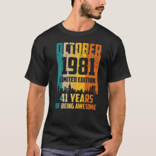 41st Birthday 41 Years Awesome Since October 1981 T-Shirt
